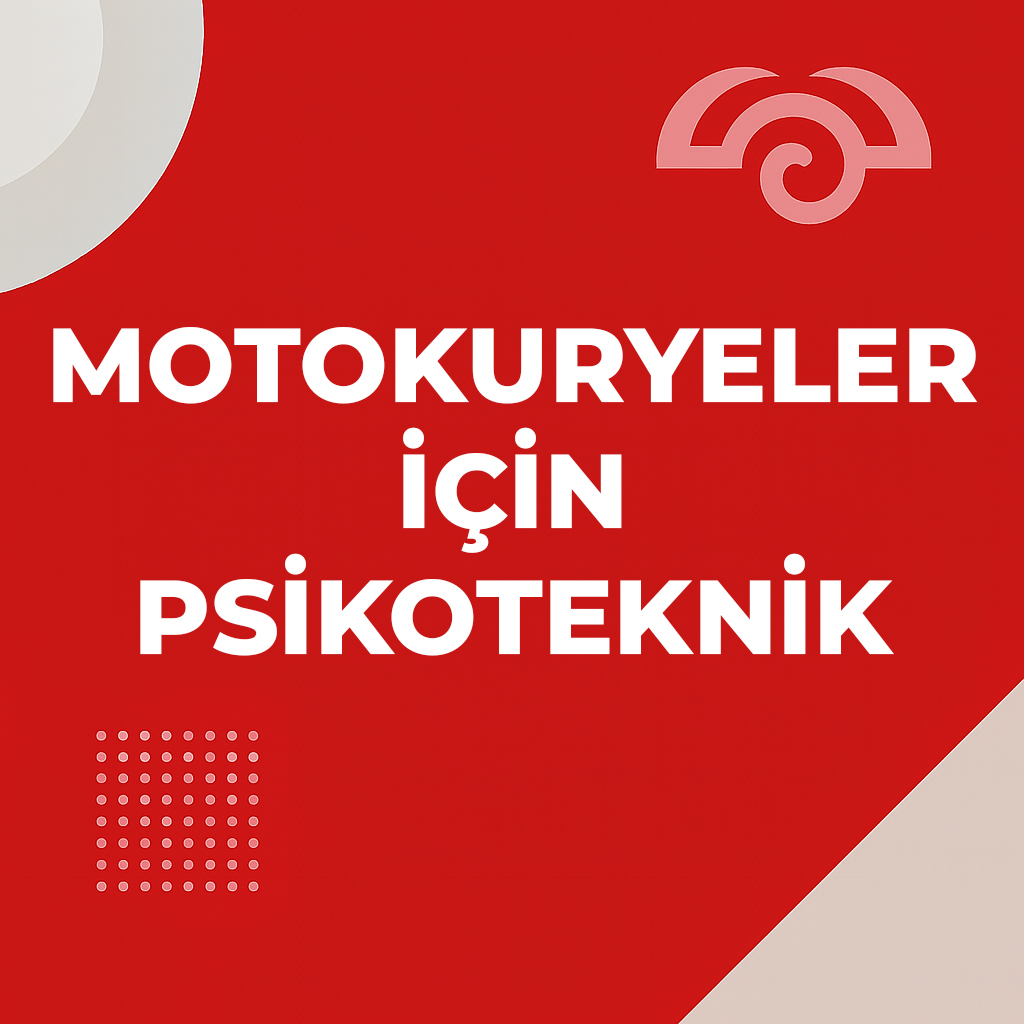 Motokuryeler İçin Psikoteknik Raporu Zorunluluğu ve Süreci (2025)
